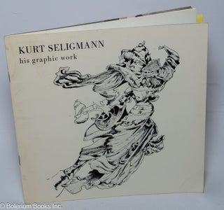 Cat.No: 303129 Kurt Seligmann: His Graphic Work. Kurt Seligmann