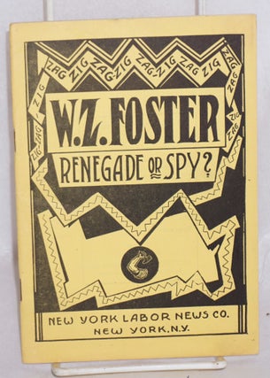 Cat.No: 3033 W.Z. Foster -- renegade or spy? Arnold Petersen