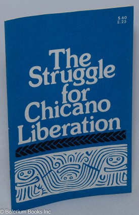 Cat.No: 303320 The struggle for Chicano liberation. Socialist Workers Party
