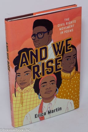 Cat.No: 303351 And We Rise; The Civil Rights Movement in Poems. Erica Martin
