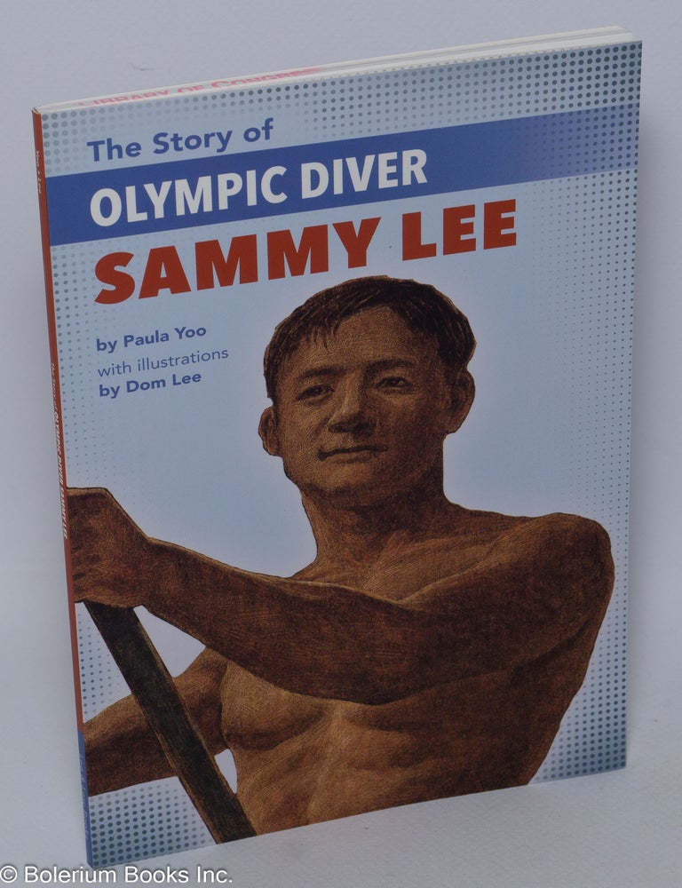 Cat.No: 303356 The Story of Olympic Diver Sammy Lee. With illustrations by Dom Lee. Paula Yoo, additional, Cheryl Kim.