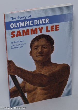 Cat.No: 303356 The Story of Olympic Diver Sammy Lee. With illustrations by Dom Lee. Paula...