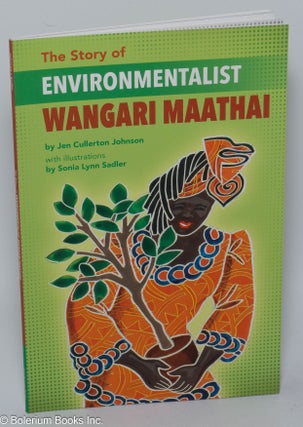 Cat.No: 303359 The Story of Environmentalist Wangari Maathai. With illustrations by...