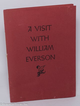 Cat.No: 303467 A Visit with William Everson. Anthony. William Everson Lehman,...