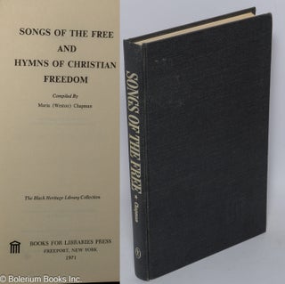 Cat.No: 303504 Songs of the Free and Hymns of Christian Freedom. Maria Chapman, compiler,...