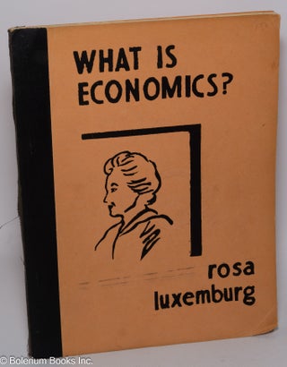 Cat.No: 303506 What is economics? Rosa Luxemburg, T. Edwards