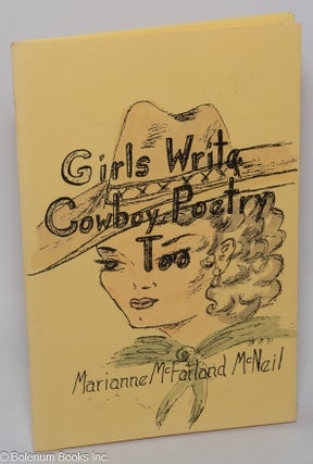Cat.No: 303557 Girls Write Cowboy Poetry Too. Marianne McFarland McNeil