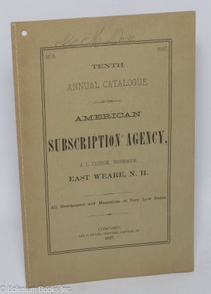 Cat.No: 303560 Tenth Annual Catalogue of the American Subscription Agency, A.L. Clough,...