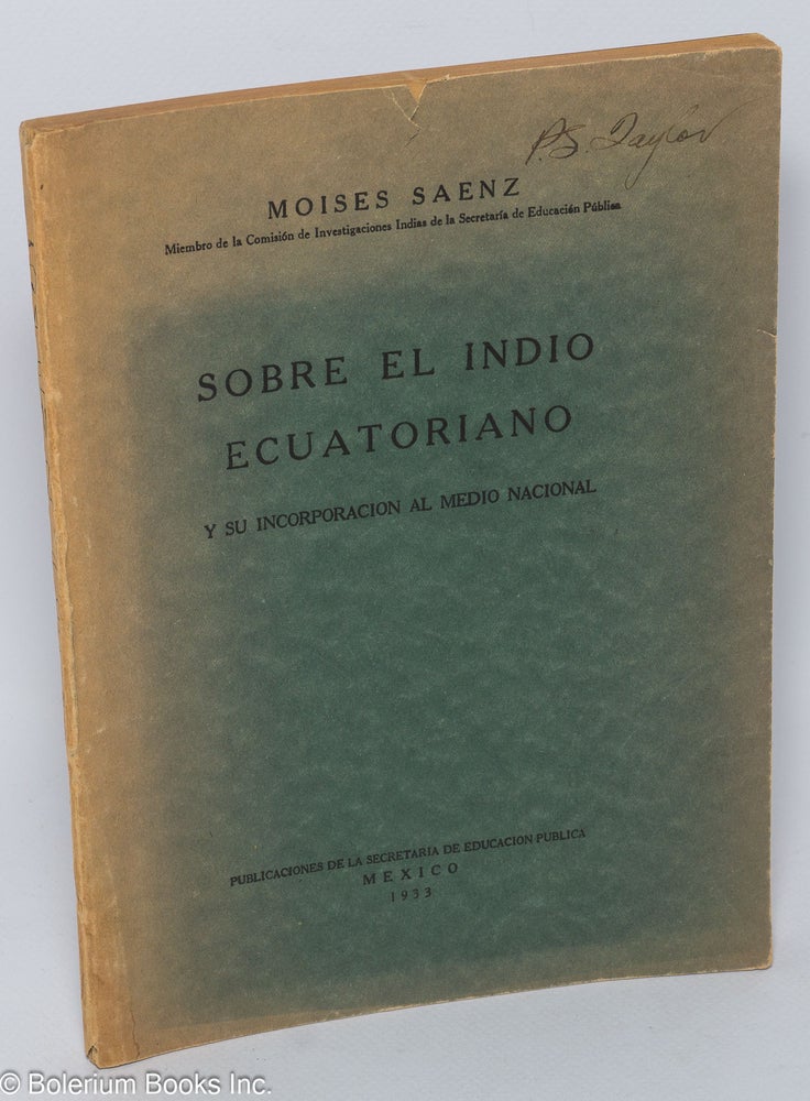 Cat.No: 303588 Sobre el indio ecuatoriano y su incorporación al medio nacional. Moises Saenz.