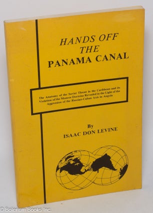 Cat.No: 303597 Hands off the Panama Canal. Isaac Don Levine