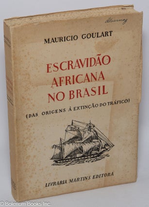 Cat.No: 303600 Escravidão Africana no Brasil. (Das origens à extinção do tráfico)....
