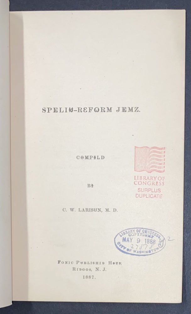 Cat.No: 303636 Speling-Reform Jemz. C. W. Larisun, Cornelius Wilson Larison.