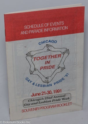Cat.No: 303724 Together in Pride: Chicago Gay & Lesbian Pride '91; June 21-30, 1991:...