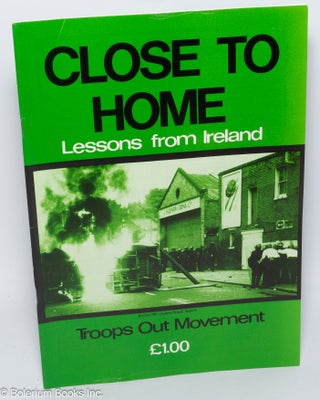 Cat.No: 303731 Close to home, lessons from Ireland. Troops Out Movement