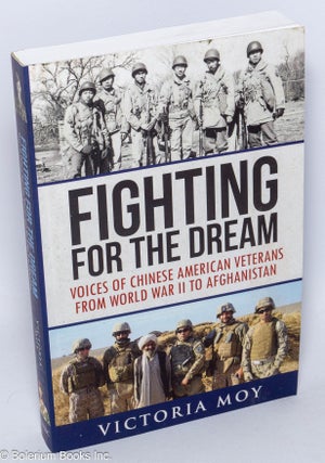 Cat.No: 303743 Fighting for the Dream: Voices of Chinese American Veterans from World War...