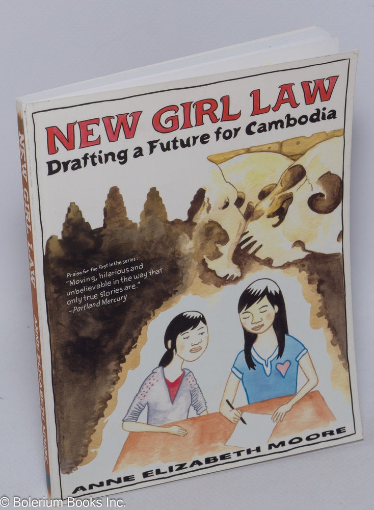 Cat.No: 303776 New Girl Law. Drafting a Future for Cambodia. Anne Elizabeth Moore.