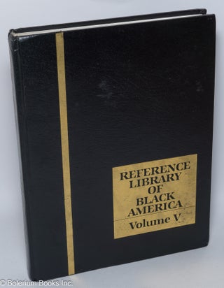 Cat.No: 303814 Reference Library of Black America; Volume V. Harry A. Ploski,...