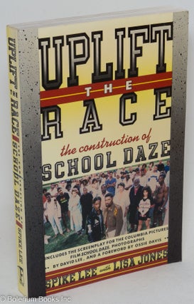 Cat.No: 30382 Uplift the race; the construction of School Daze. Spike Lee, Lisa Jones,...