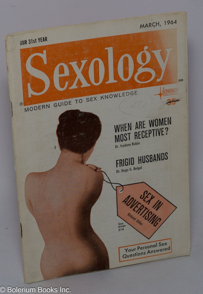Cat.No: 303837 Sexology: vol. 30, #8, March 1964: Sex in Advertising. Hugo Gernsback, Dr. Hugo G. Beigel publisher, Dr. Isadore Rubin, Dr. Albert Ellis.