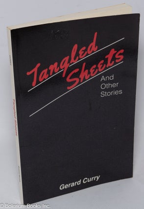 Cat.No: 30384 Tangled sheets and other stories. Gerard Curry