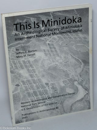 Cat.No: 303869 This is Minidoka: An Archeological Survey of Minidoka Internment National...