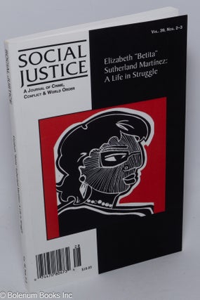 Cat.No: 303977 Social Justice, A Journal of Crime, Conflict & World Order. Vol. 39,...