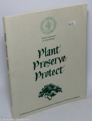 Cat.No: 304009 Plant, Preserve, Protect: The Cultivation of the PGFNC. Lewis Kawahara