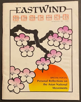 Cat.No: 304014 East Wind: politics and culture of Asians in the US. Vol. 1 no. 1...