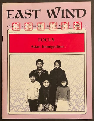 Cat.No: 304015 East Wind: politics and culture of Asians in the US. Vol. 1 no. 2...