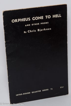Cat.No: 304032 Orpheus Gone to Hell and other poems. Chris Bjerknes