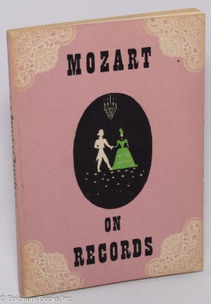 Cat.No: 304040 Mozart on Records. Irving Kolodin, Lily Pons
