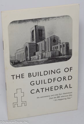 Cat.No: 304067 The Building of Guildford Cathedral: The commentary and sixty four...