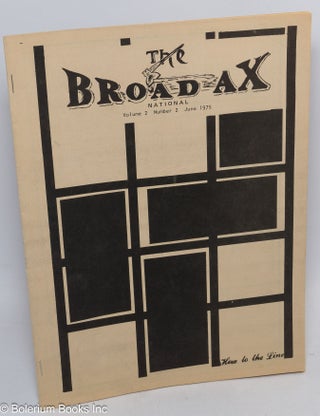 Cat.No: 304082 The Broad Ax. Vol. 2 no. 2 (June 1975