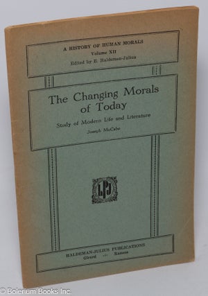 Cat.No: 304097 The Changing Morals of Today: Study of Modern Life and Literature. Joseph...
