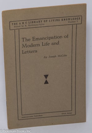 Cat.No: 304102 The emancipation of modern life and letters. How the world of today is...