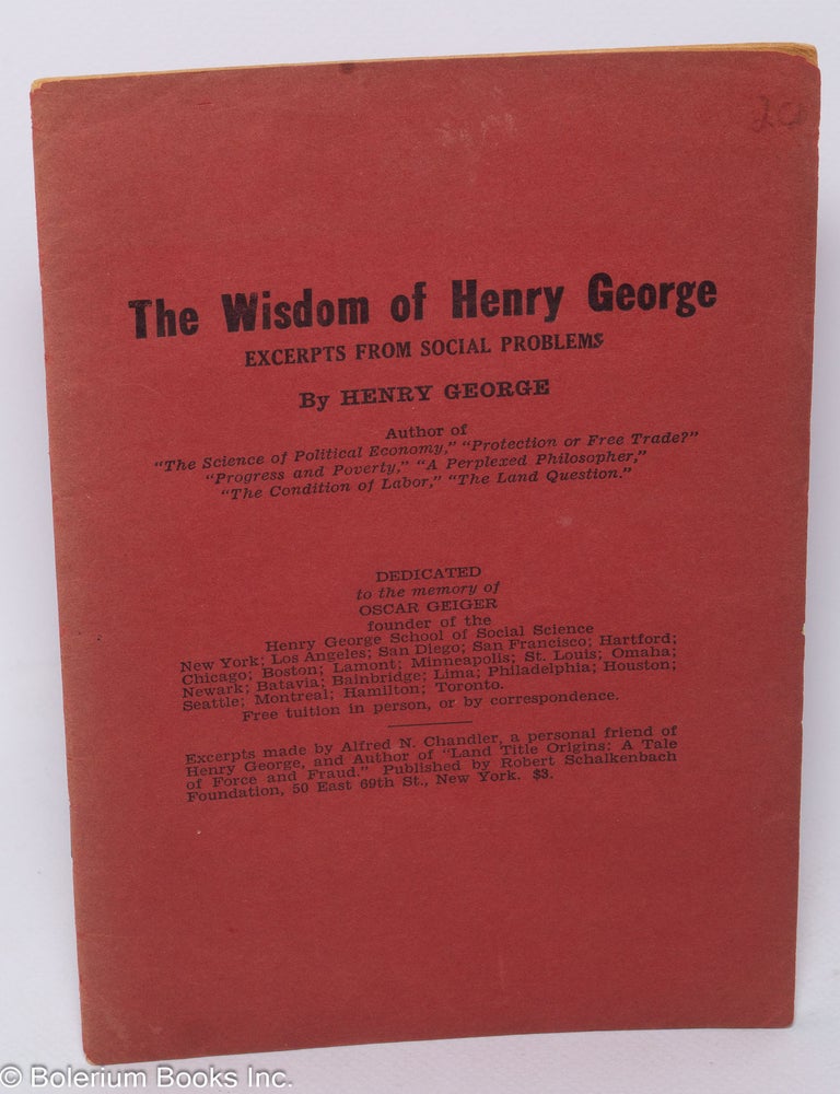 Cat.No: 304104 The wisdom of Henry George, excerpts from Social Problems. Henry George.