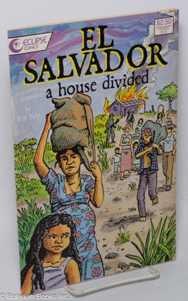 Cat.No: 304282 El Salvador: a house divided. Bill Tulp