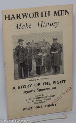 Cat.No: 304330 Harworth Men Make History: A Story of the Fight Against Spencerism