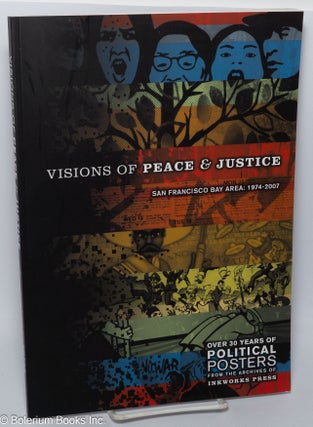 Cat.No: 304375 Visions of peace and justice. San Francisco Bay Area 1974-2007. Lincoln...