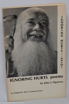 Cat.No: 304400 Ignoring Hurts: Poems. John J. Figueroa