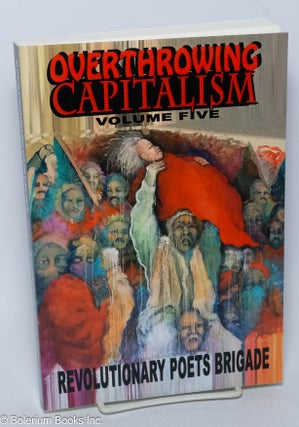 Cat.No: 304594 Overthrowing Capitalism: Revolutionary Poets Brigade. Volume Five. Jack...