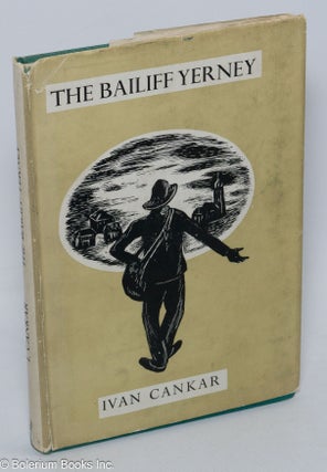 Cat.No: 304610 The bailiff Yerney and his rights. Ivan Cankar, H. C. Sewell Grant Sidonie...