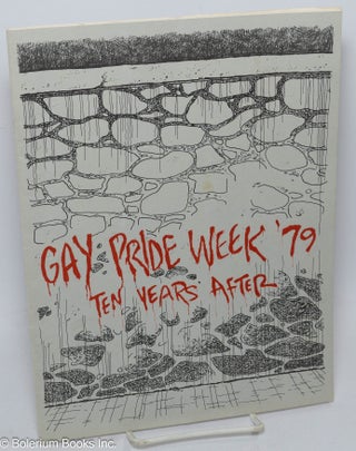 Cat.No: 304734 Gay Pride Week '79 Ten Years After [official program guide]. Brad Golden,...