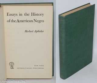 Cat.No: 304758 Essays in the history of the American Negro. Herbert Aptheker
