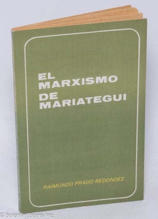 Cat.No: 304813 El Marxismo de Mariategui. Raimundo Prado Redondez
