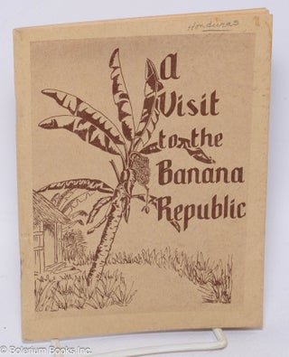 Cat.No: 304815 A Visit to the Banana Republic. Jerry L. Towne