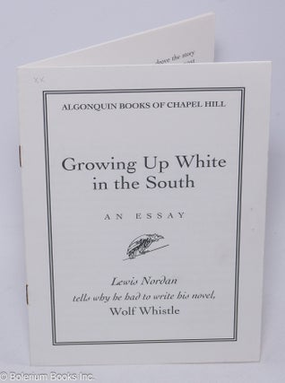 Cat.No: 304845 Growing Up White in the South. An Essay. Lewis Nordan