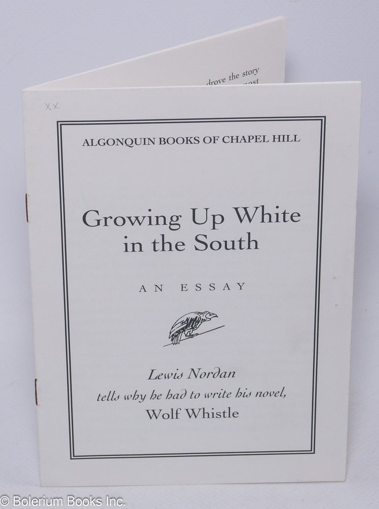 Cat.No: 304845 Growing Up White in the South. An Essay. Lewis Nordan.