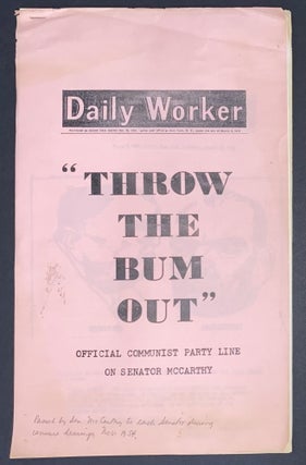 Cat.No: 304857 "Throw the Bum Out." Official Communist Party line on Senator McCarthy....