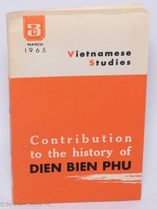 Cat.No: 304927 Vietnamese studies, no. 3. Contribution to the history of Dien Bien Phu
